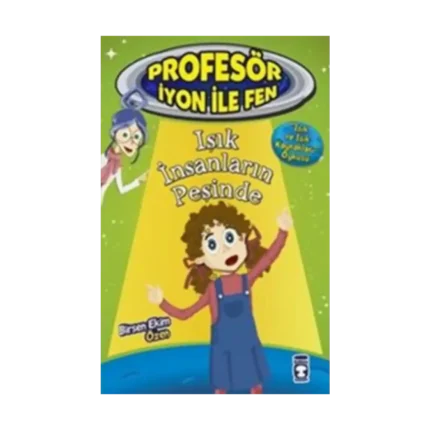 Işık İnsanların Peşinde : Profesör İyon İle Fen 2