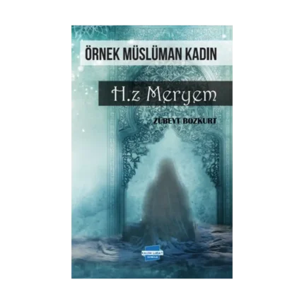 Örnek Müslüman Kadın Hz. Meryem