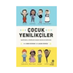 Çocuk Yenilikçiler: Mucitlerin Ve Öncülerin Gerçek Çocukluk Hikayeleri