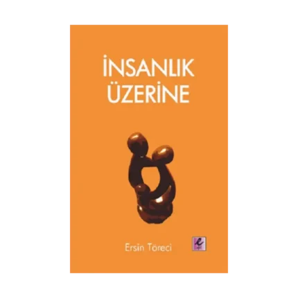 İnsanlık Üzerine