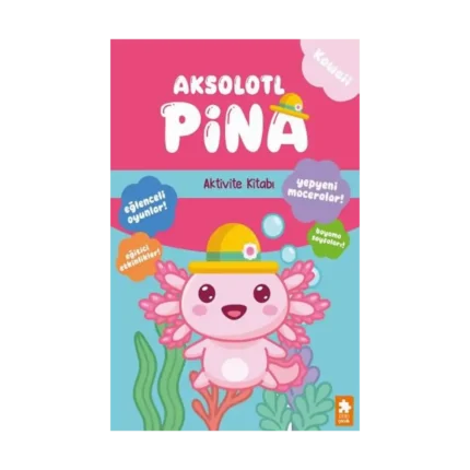 Aksolotl Pina - Aktivite Kitabı