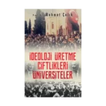 İdeoloji Üretme Çiftlikleri - Üniversiteler