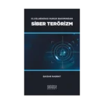 Uluslararası Hukuk Bakımından Siber Terörizm