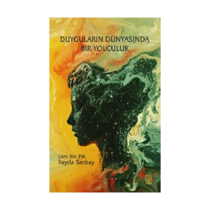 Duyguların Dünyasında Bir Yolculuk