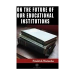 On the Future of our Educational Institutions