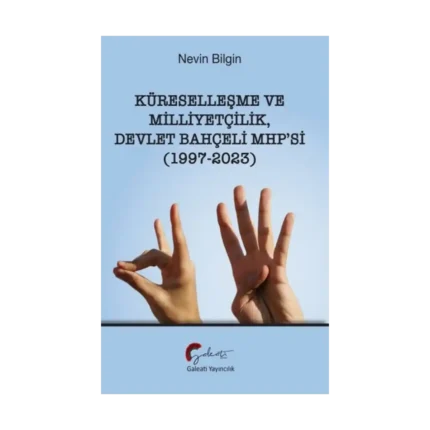 Küreselleşme ve Milliyetçilik Devlet Bahçeli MHP’si (1997-2023)