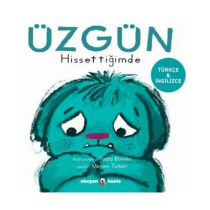 Üzgün Hissettiğimde (Ciltli)