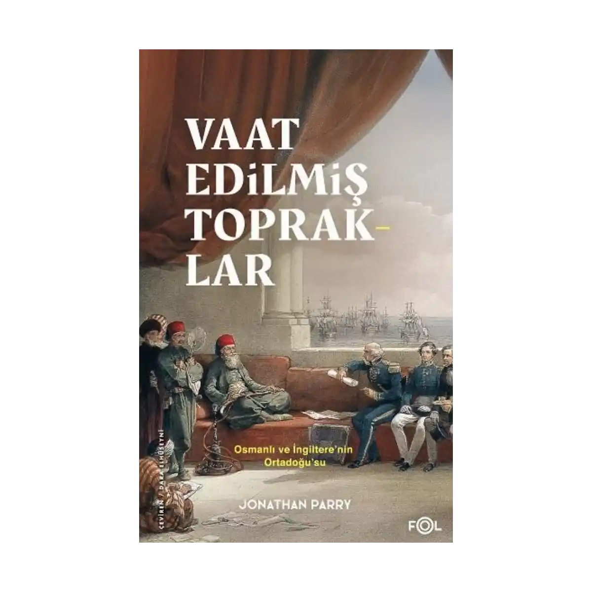 2b75b-vaat-edilmis-topraklar-ingiltere-ve-osmanli-ortadogu-su-1-1.webp Vaat Edilmiş Topraklar – İngiltere ve Osmanlı Ortadoğu’su - Görsel 1