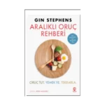 Aralıklı Oruç Rehberi- Oruç Tut. Yemek Ye. Tekrarla