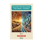 Gelenekten Geleceğe Toplumsal Yüzümüz (1)