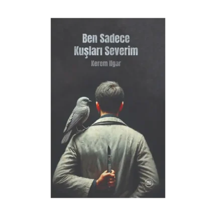 Ben Sadece Kuşları Severim