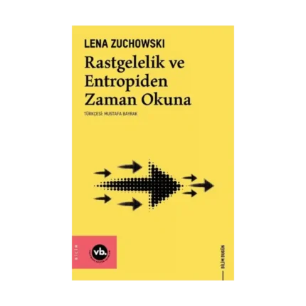 Rastgelelik ve Entropiden Zaman Okuna