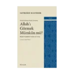 Klasik Kelamda Büyük Tartışma: Allah’ı Görmek Mümkün Mü?