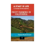 A Start in Life: A Journey Across America - Fruit Farming in California