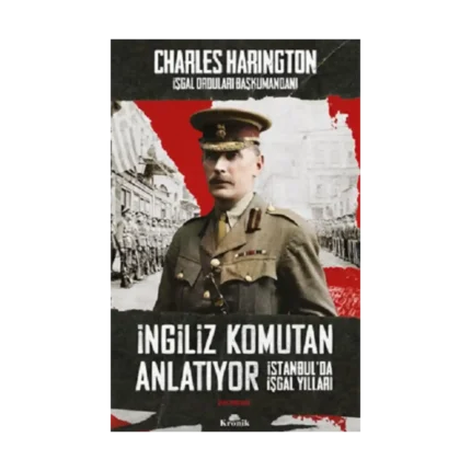 İngiliz Komutan Anlatıyor