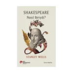 Shakespeare Nasıl Biriydi?