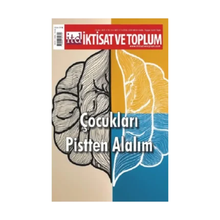 İktisat ve Toplum Dergisi 171. Sayı Çocukları Pistten Alalım