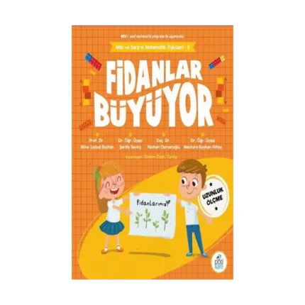 Mila ve Sarp'ın Matematik Öyküleri 5 - Fidanlar Büyüyor