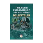 Türkiye’nin Koronavirüs ile Mücadelesinde Belediyeler