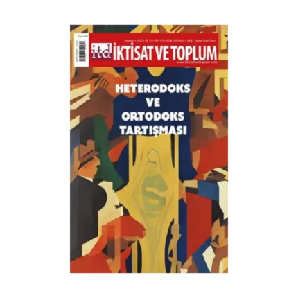 İktisat ve Toplum Dergisi 153. Sayı: Heterodoks ve Ortodoks Tartışması