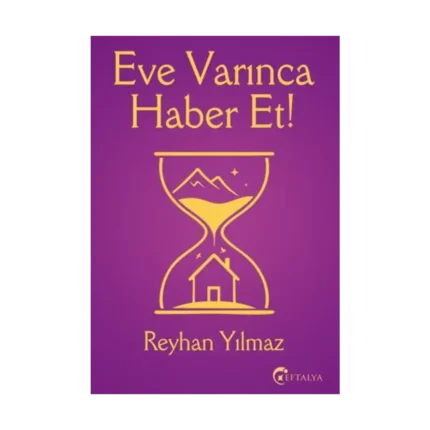 Eve Varınca Haber Et