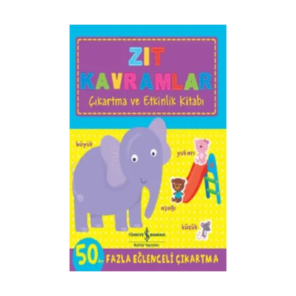 Zıt Kavramlar Çıkartma Ve Etkinlik Kitabı