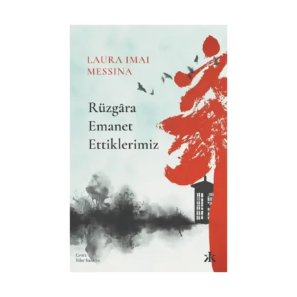 Rüzgara Emanet Ettiklerimiz