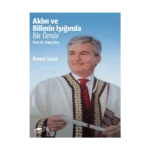 Aklın ve Bilimin Işığında Bir Ömür