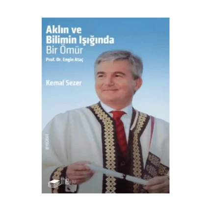 Aklın ve Bilimin Işığında Bir Ömür