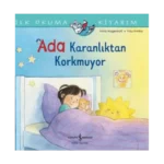 İlk Okuma Kitabım - Ada Karanlıktan Korkmuyor