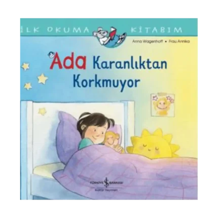 İlk Okuma Kitabım - Ada Karanlıktan Korkmuyor