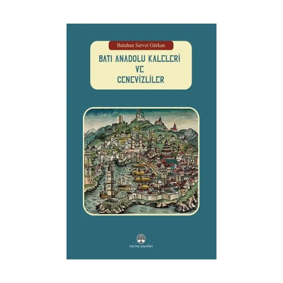 2f6e6-bati-anadolu-kaleleri-ve-cenevizliler-ciltli-1-1.webp Batı Anadolu Kaleleri ve Cenevizliler (Ciltli) - Görsel 1