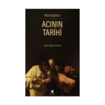 Acının Tarihi: Duyum, Duygu ve Deneyim