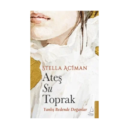 Ateş, Su, Toprak