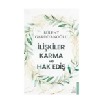 İlişkiler, Karma ve Hak Ediş