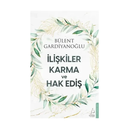 İlişkiler, Karma ve Hak Ediş