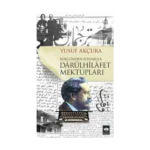 Darülhilafet Mektupları - Sürgünden İstanbul'a