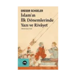 İslam'ın İlk Dönemlerinde Yazı ve Rivayet