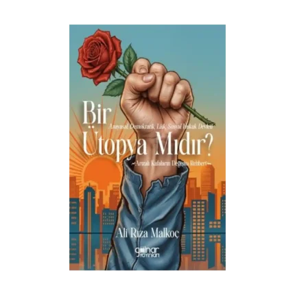 Anayasal, Demokratik, Laik, Sosyal Hukuk Devleti Bir Ütopya Mıdır?