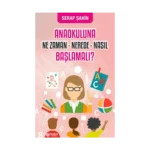 Anaokuluna Ne Zaman, Nerede, Nasıl Başlamalı?