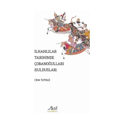 İlhanlılar Tarihinde Çobanoğulları (Sulduslar)