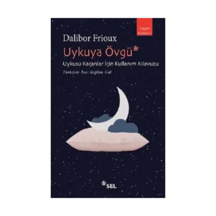 Uykuya Övgü- Uykusu Kaçanlar İçin Kullanım Kılavuzu