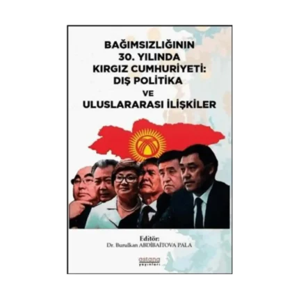 Bağımsızlığının 30. Yılında Kırgız Cumhuriyeti: Dış Politika ve Uluslararası İlişkiler