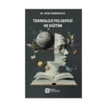 Teknoloji Felsefesi ve Eğitim