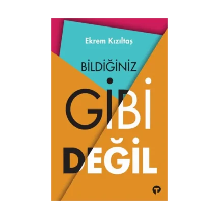 Bildiğiniz Gibi Değil