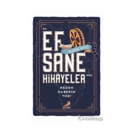 Bu Efsane Hikayelerden Neden Haberim Yok