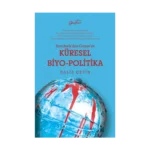 Auschwitz'den Gazze'ye Küresel Biyo-Politika