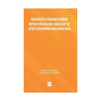 Üniversite Öğrencilerinin Duygu Düzenleme Güçlüğü ile Spor İlişkisinin Araştırılması