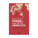 Emerging Power In Indo-Pacific Geopolitics