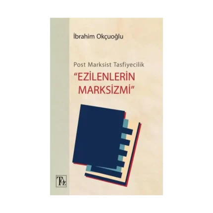 Post-Marksist Tasfiyecilik “Ezilenlerin Marksizmi”